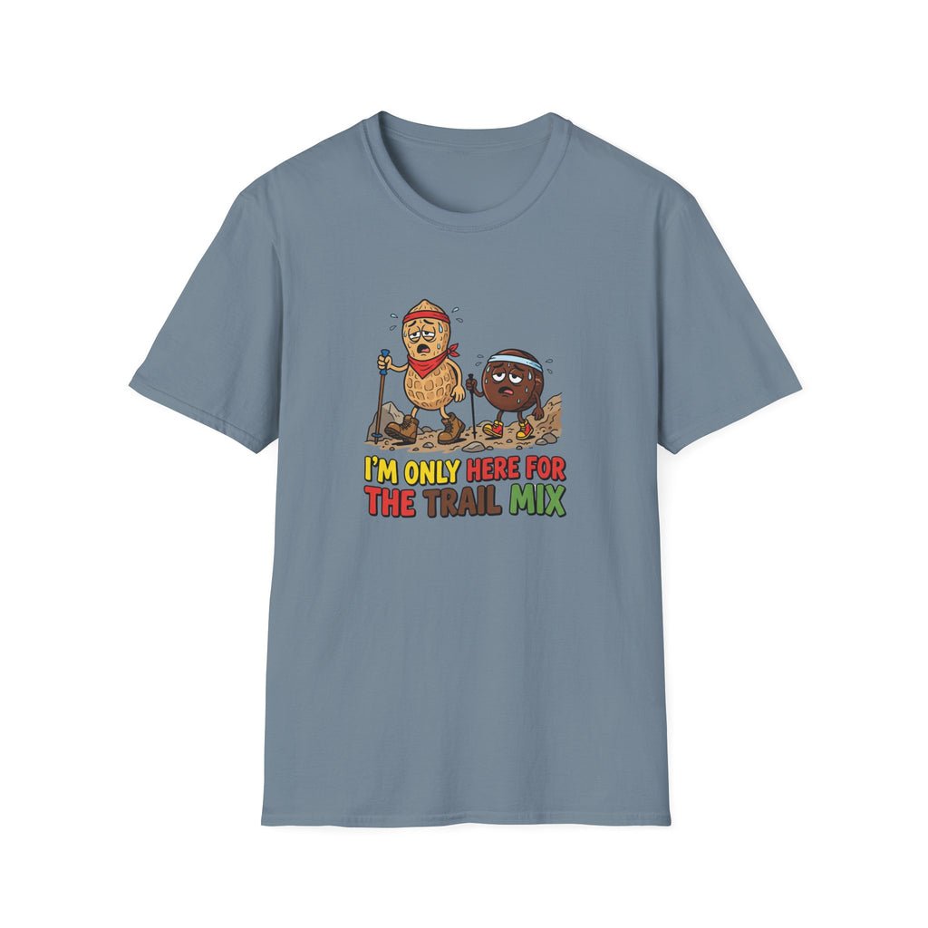 Here For The Trail Mix Funny T-Shirt