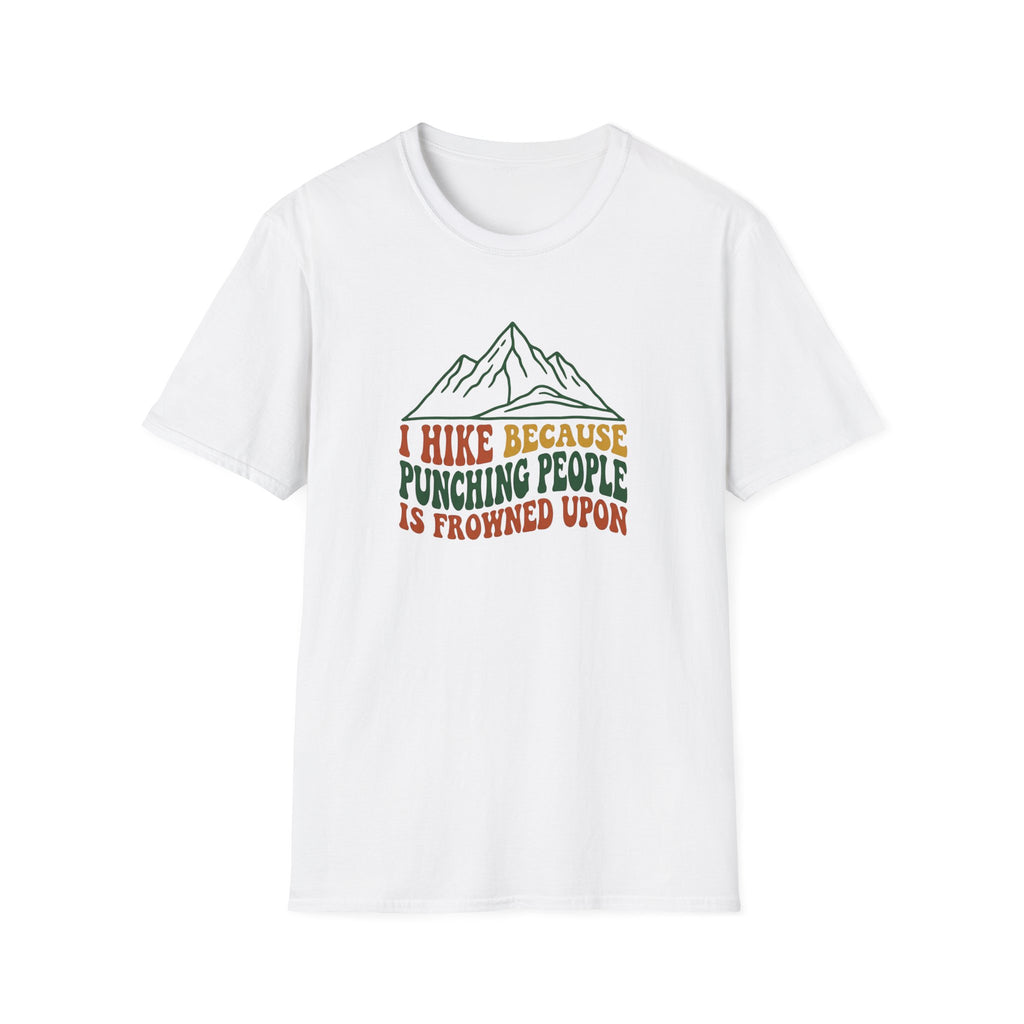 I Hike Because... Funny T-Shirt