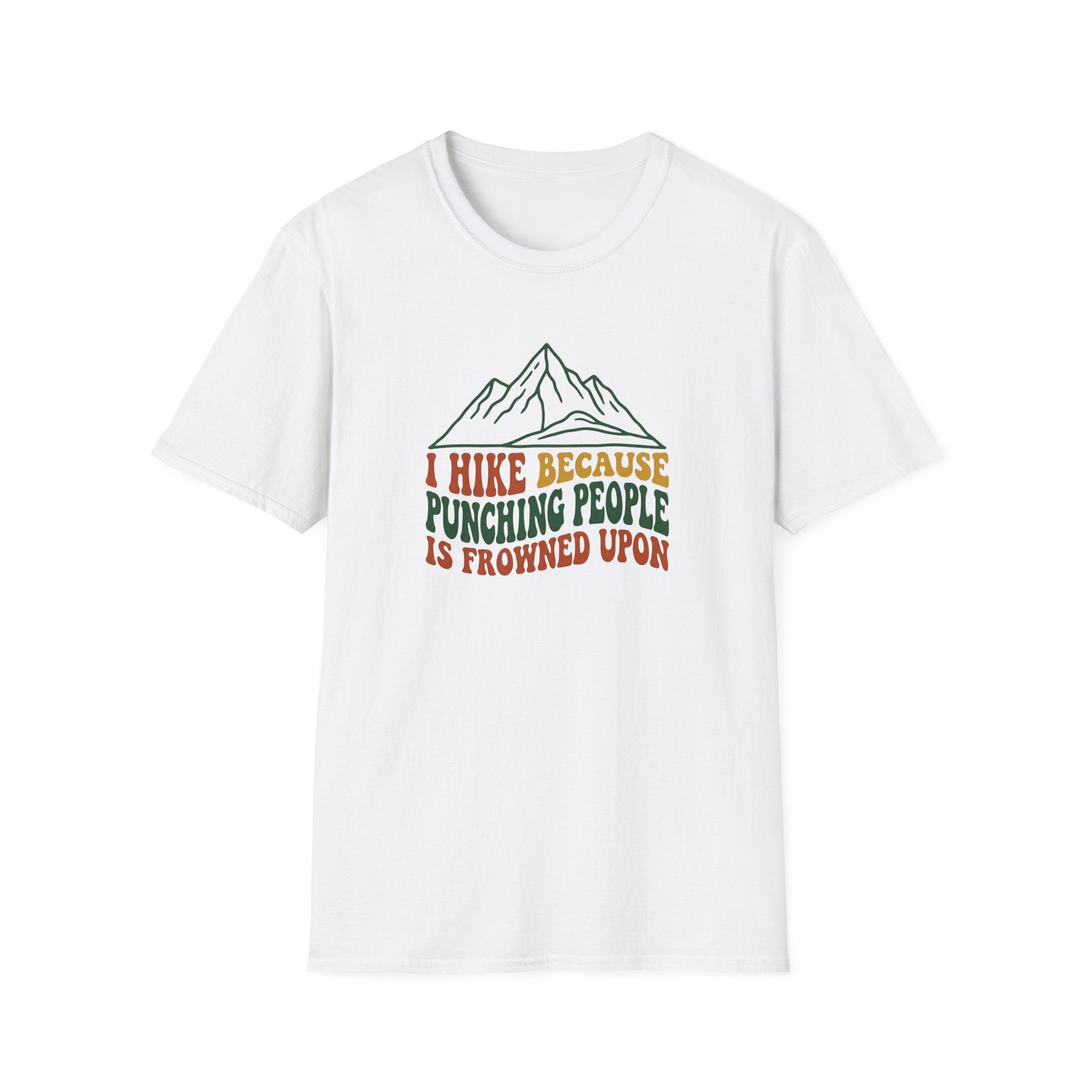 I Hike Because... Funny T-Shirt