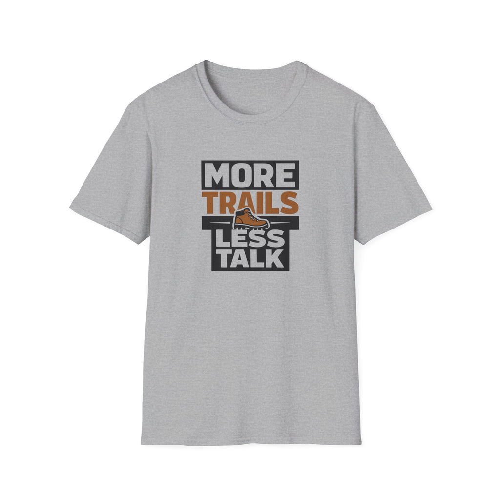More Trails Less Talk Bold Typography T-Shirt
