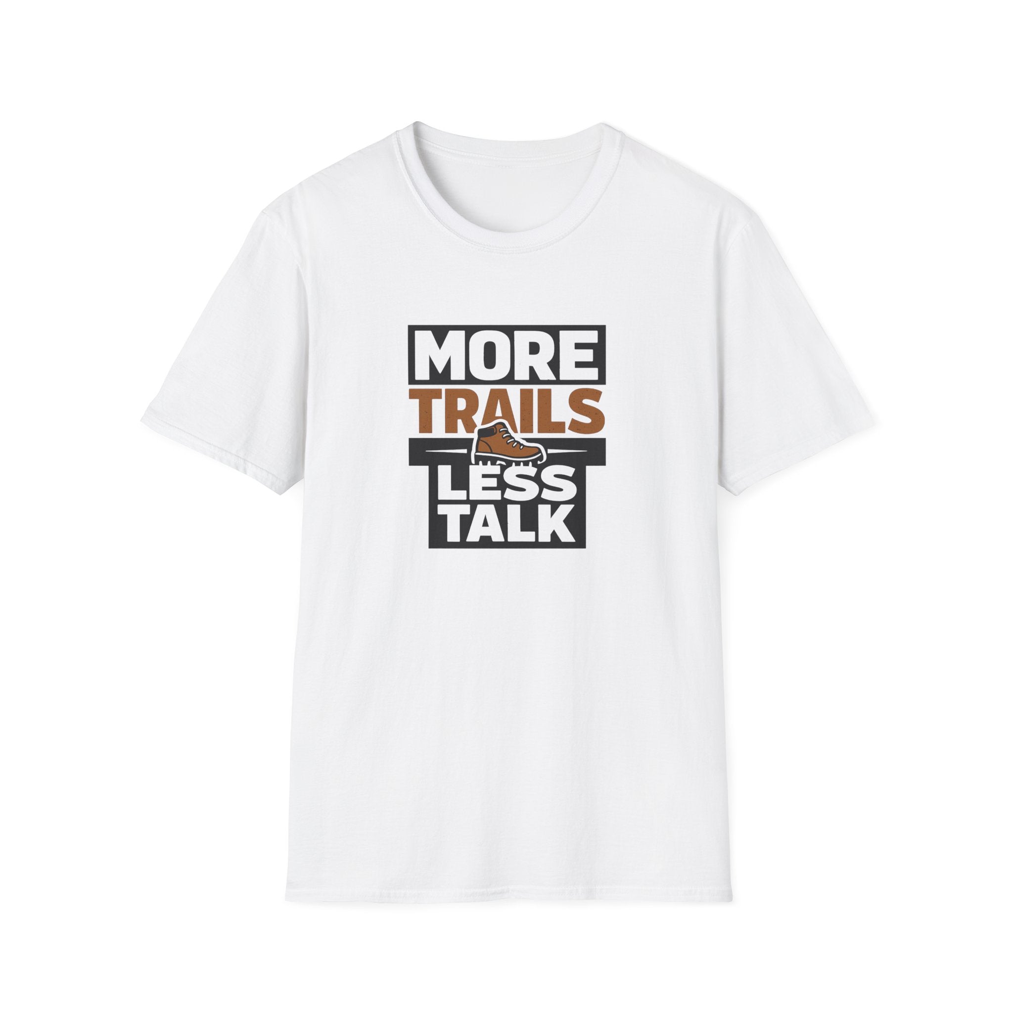 More Trails Less Talk Bold Typography T-Shirt