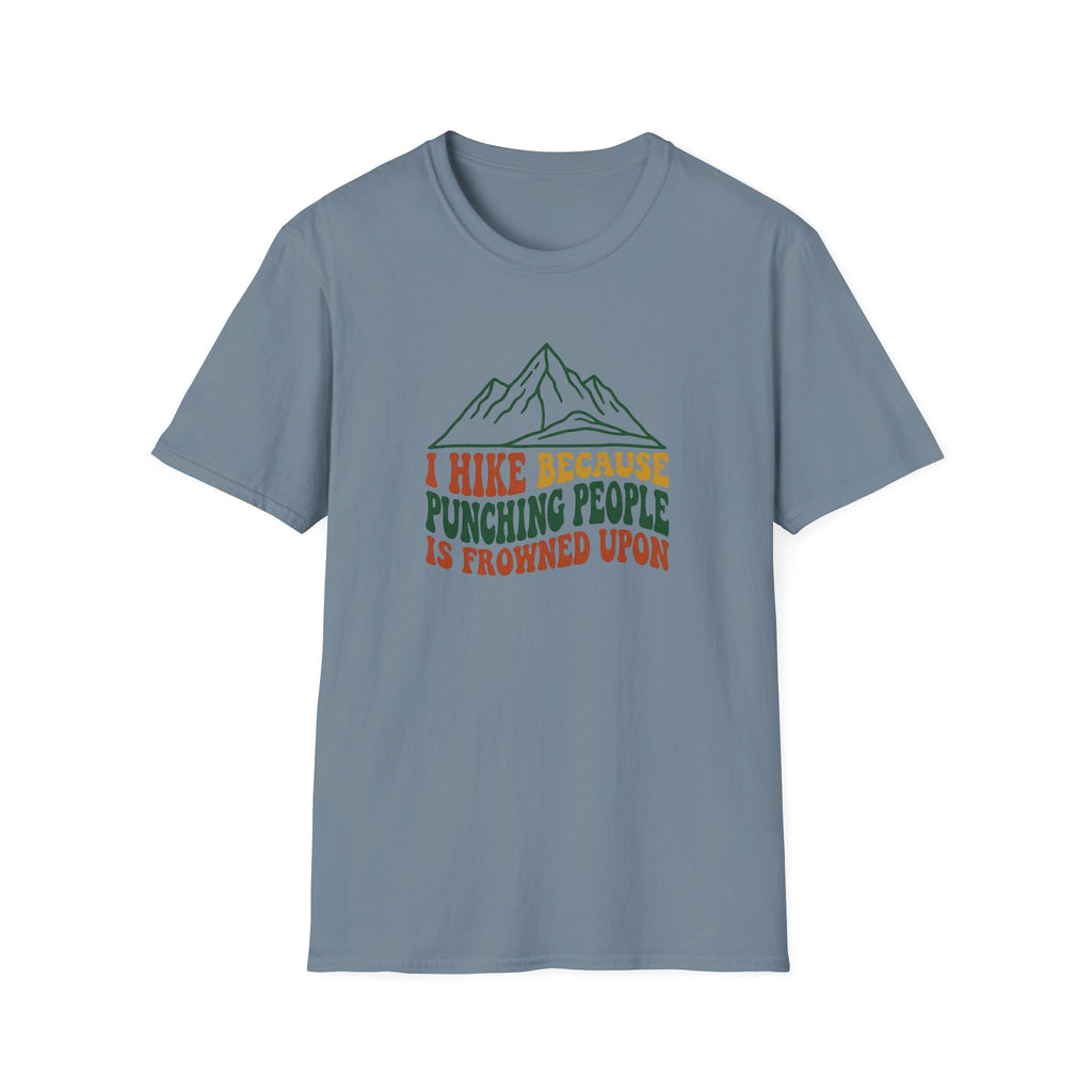 I Hike Because... Funny T-Shirt