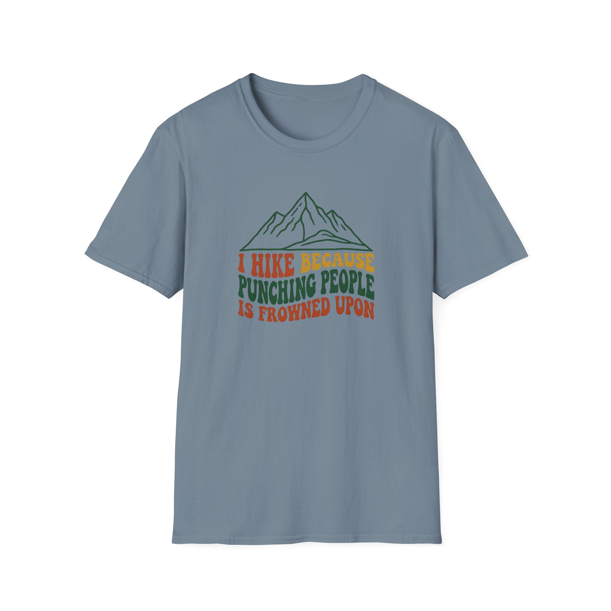 I Hike Because... Funny T-Shirt