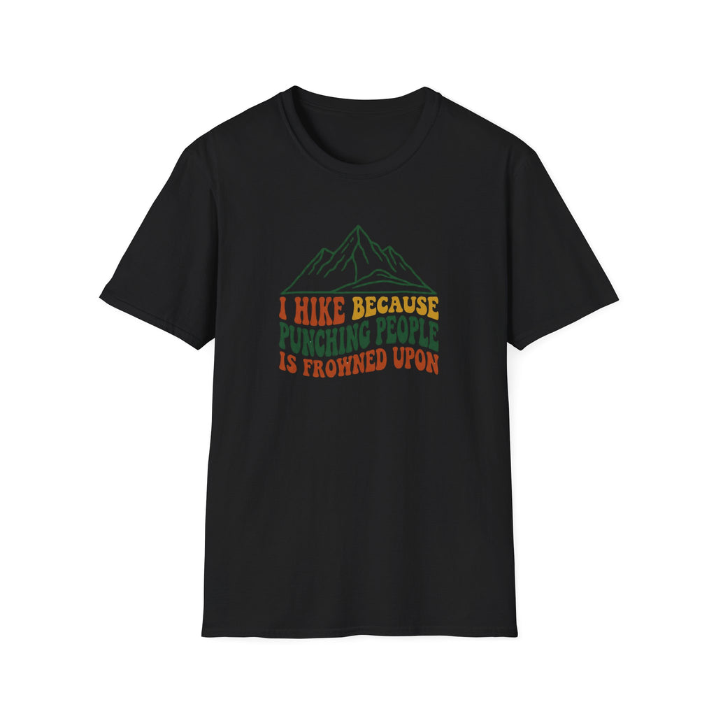 I Hike Because... Funny T-Shirt