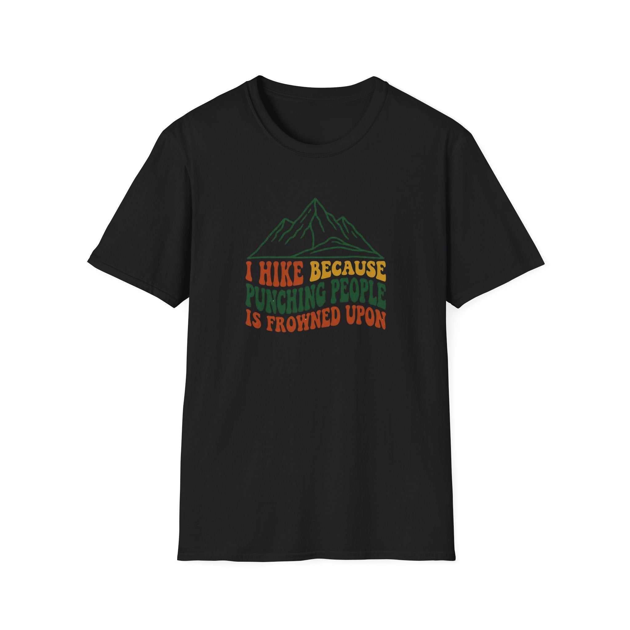 I Hike Because... Funny T-Shirt