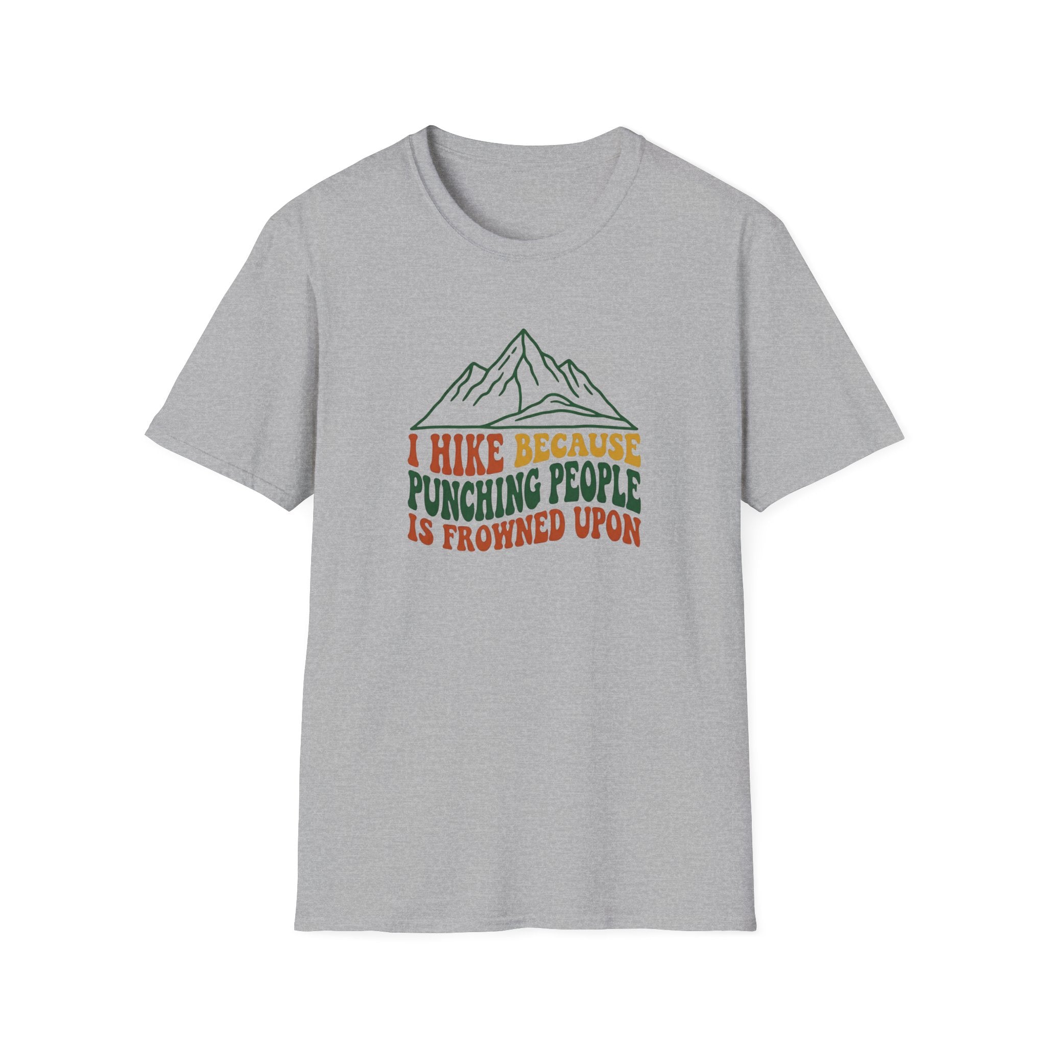 I Hike Because... Funny T-Shirt