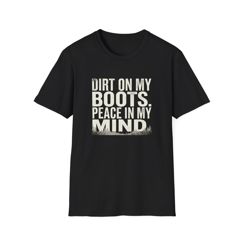 Copy of Dirt On My Boots Peace In My Mind T-Shirt