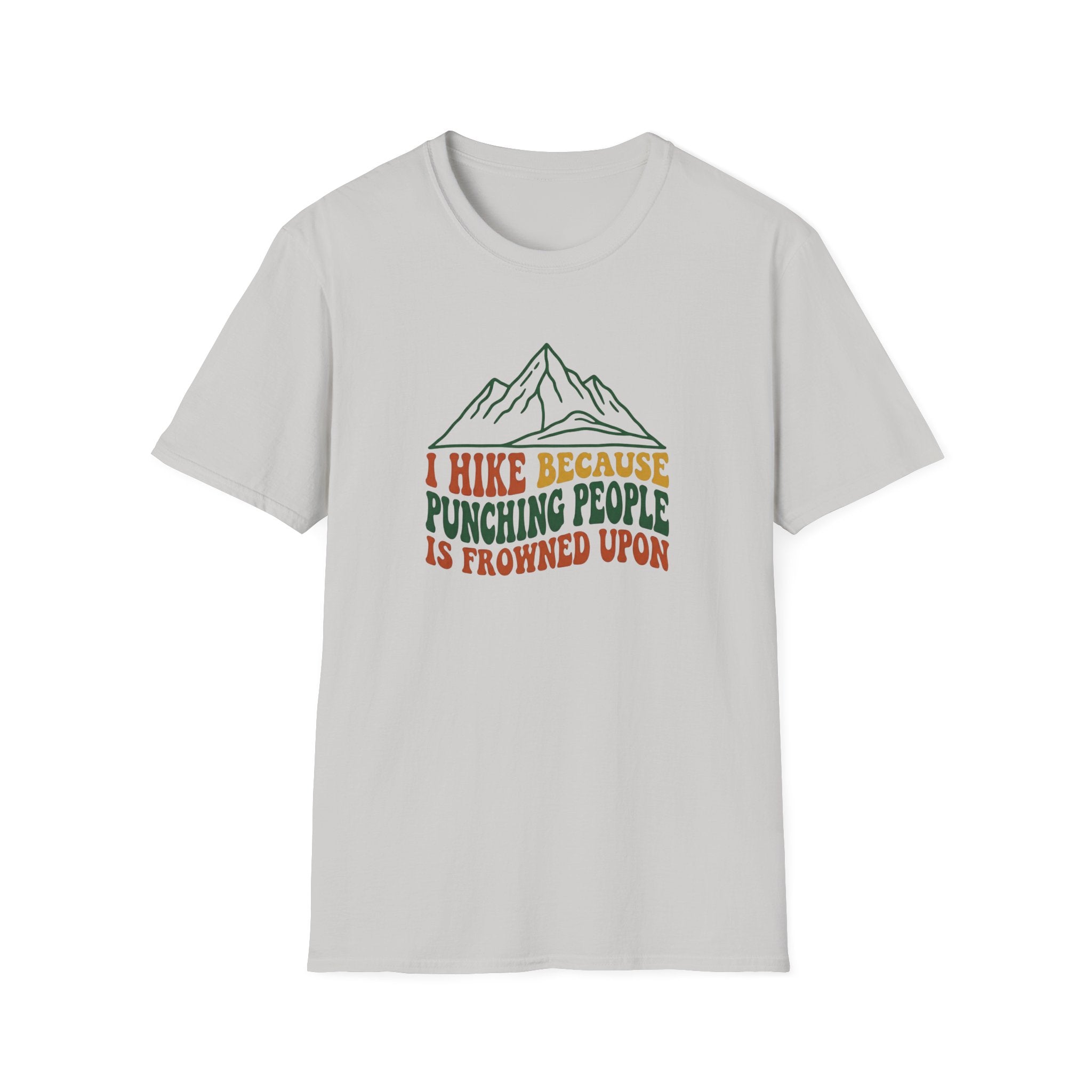 I Hike Because... Funny T-Shirt