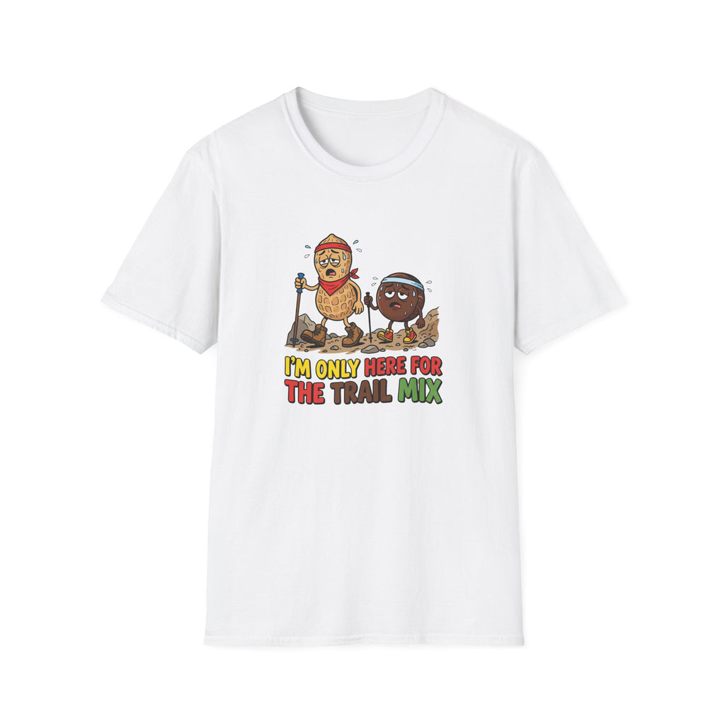 Here For The Trail Mix Funny T-Shirt